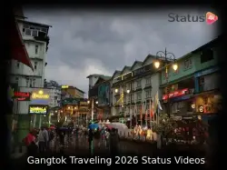 Gangtok Traveling 2026 Status Videos