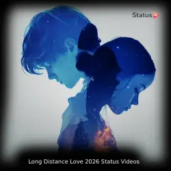 Long Distance Love 2026 Status Videos Status Videos