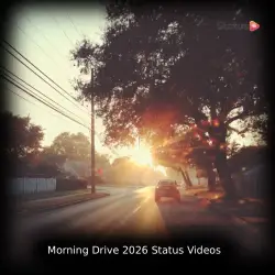 Morning Drive 2026 Status Videos