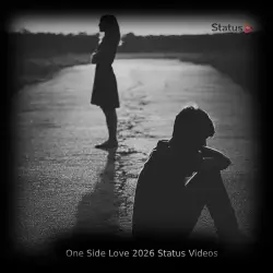 One Side Love 2026 Status Videos