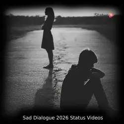 Sad Dialogue 2026 Status Videos